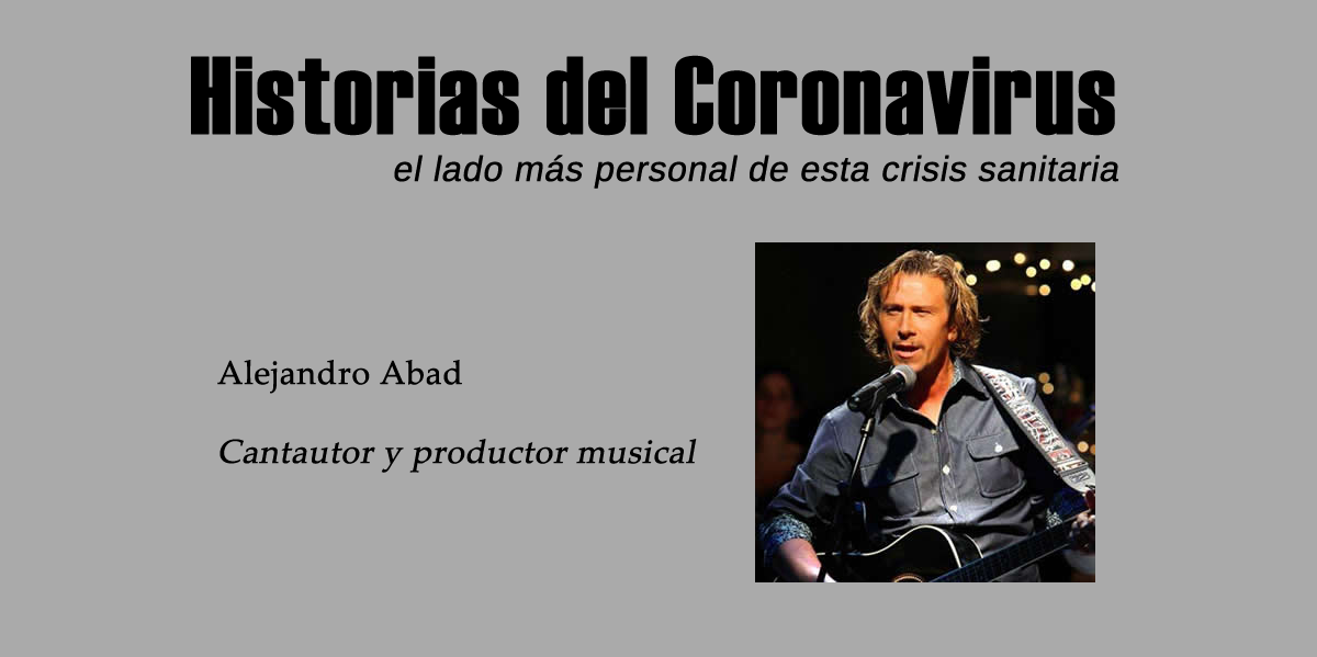 Historias del Coronavirus: Alejandro Abad