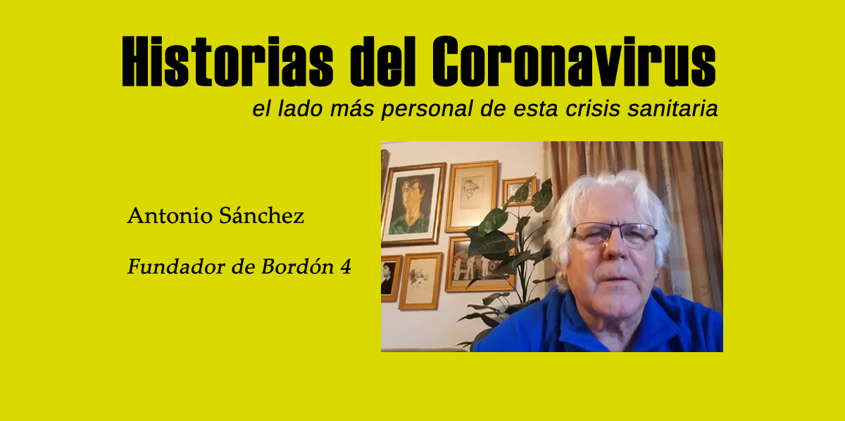 Historias del Coronavirus: Antonio Sánchez (Bordón 4)