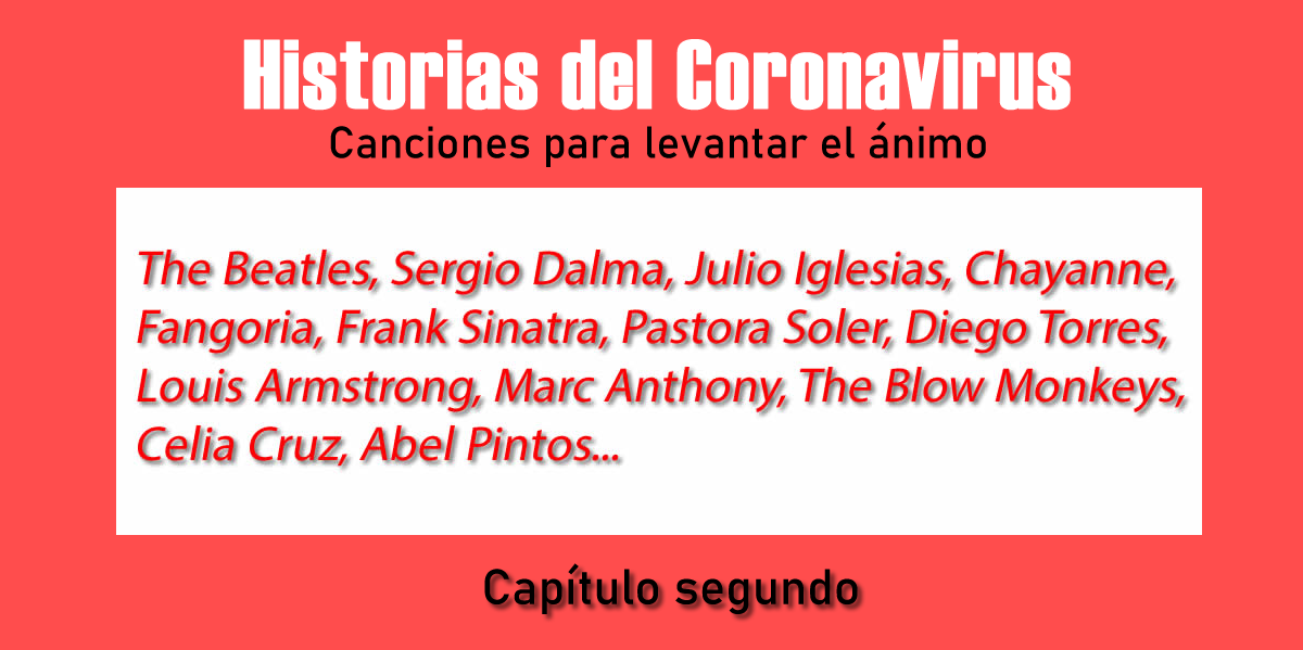 Historias del Coronavirus: Canciones para levantar el ánimo (parte 2)