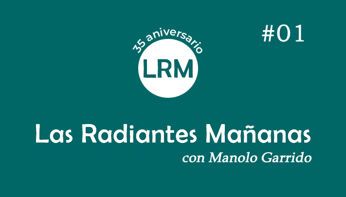 Las Radiantes Mañanas 35 años – capítulo 1