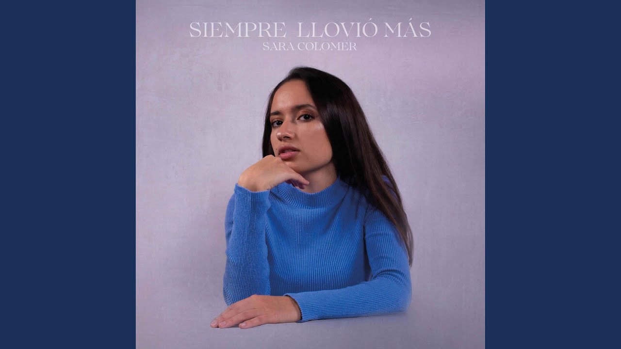 Sara Colomer – ‘Siempre llovió más’